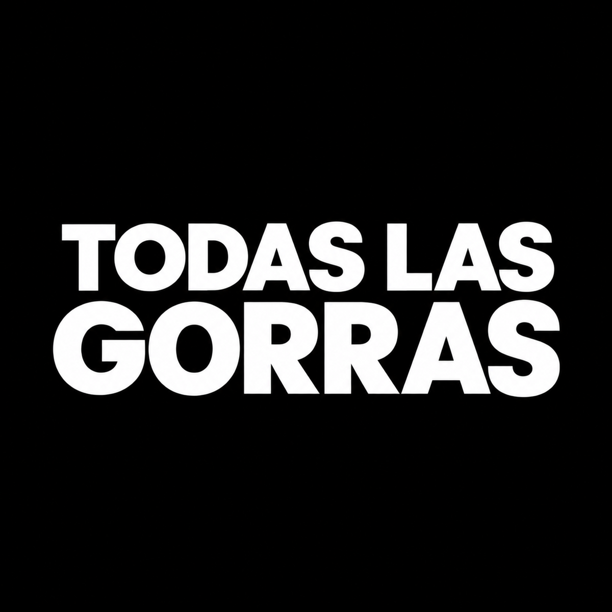 TODAS LAS GORRAS